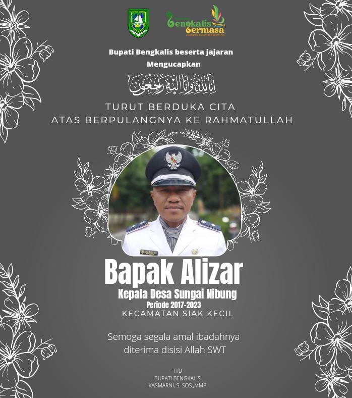 Bupati Bengkalis Kasmarni Ucapkan Duka Cita Atas Wafatnya Alizar